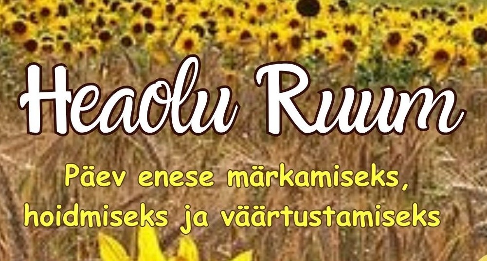 Heaolu Ruum - päev enese märkamiseks, hoidmiseks ja väärtustamiseks